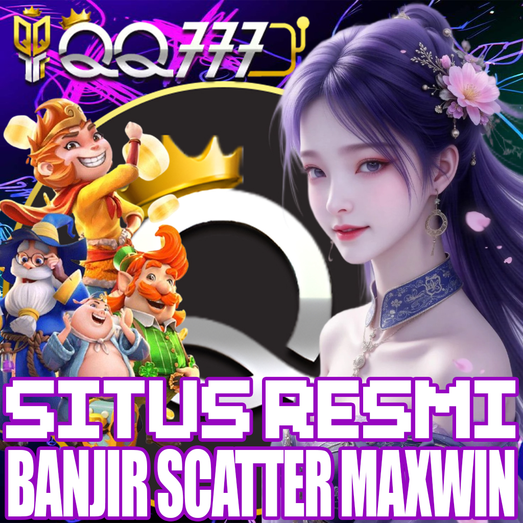 QQ777 >> Platform Slot Joker Full Spin Scatter Maxwin Anti Zonk
QQ777